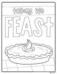 Thanksgiving Pie Coloring Page with Today We Feast Text
